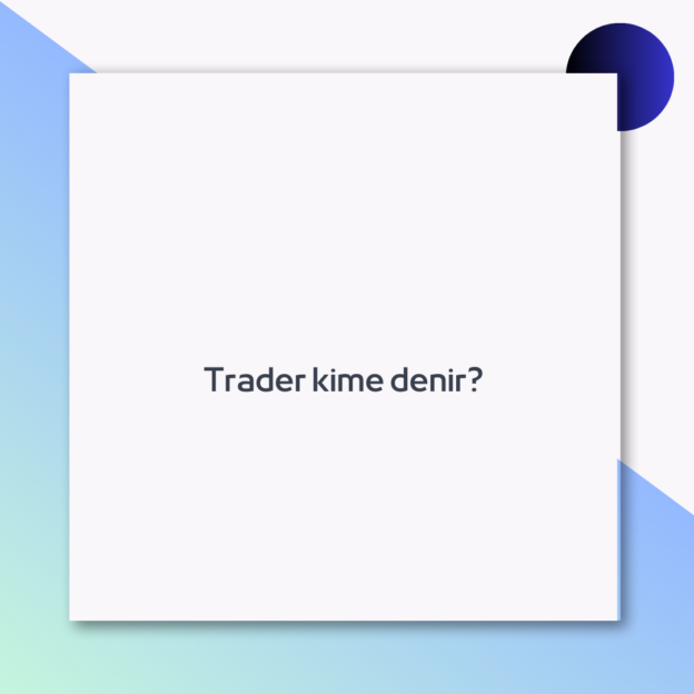 Trader kime denir? 1