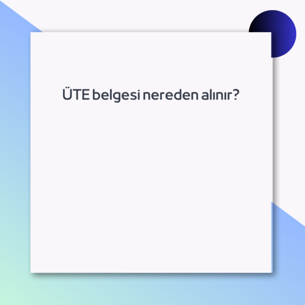 ÜTE belgesi nereden alınır? 1