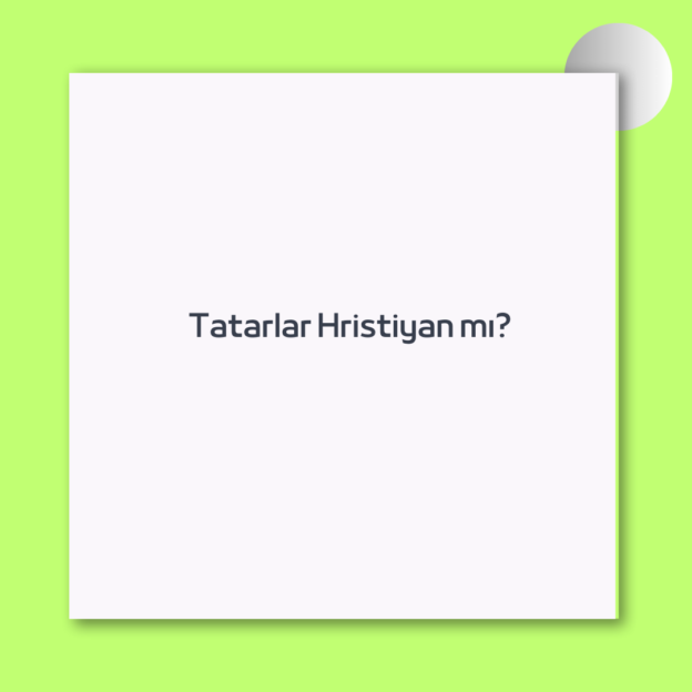 Tatarlar Hristiyan mı? 1