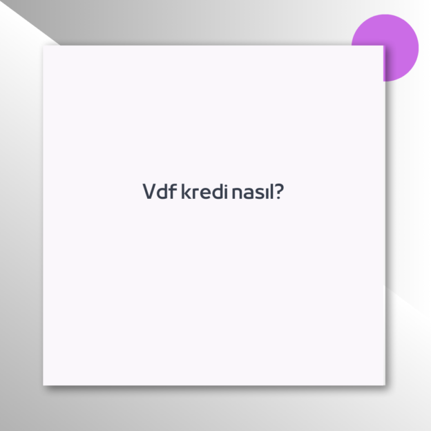 Vdf kredi nasıl? 1