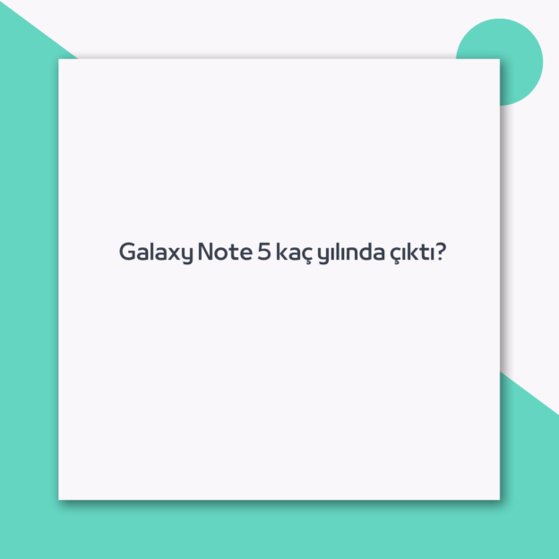 Galaxy Note 5 kaç yılında çıktı? 1