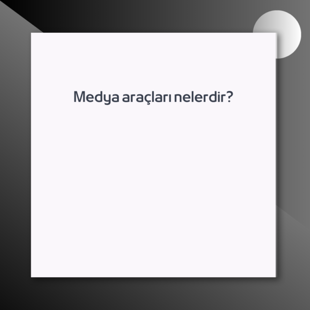 Medya araçları nelerdir? 1