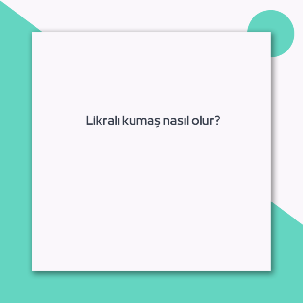 Likralı kumaş nasıl olur? 1