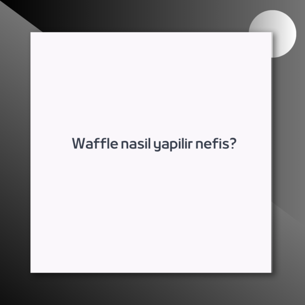 Waffle nasil yapilir nefis? 1