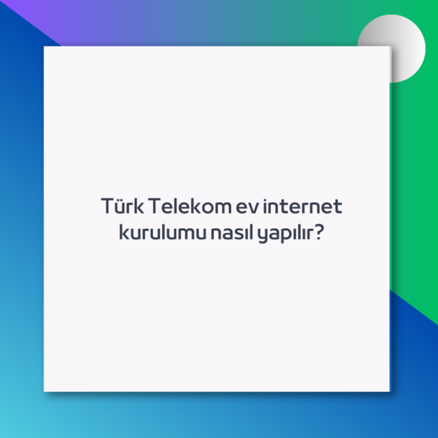 Türk Telekom ev internet kurulumu nasıl yapılır? 1