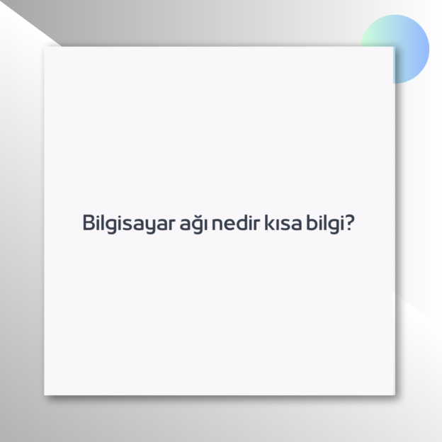 Bilgisayar ağı nedir kısa bilgi? 1