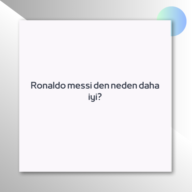 Ronaldo messi den neden daha iyi? 1