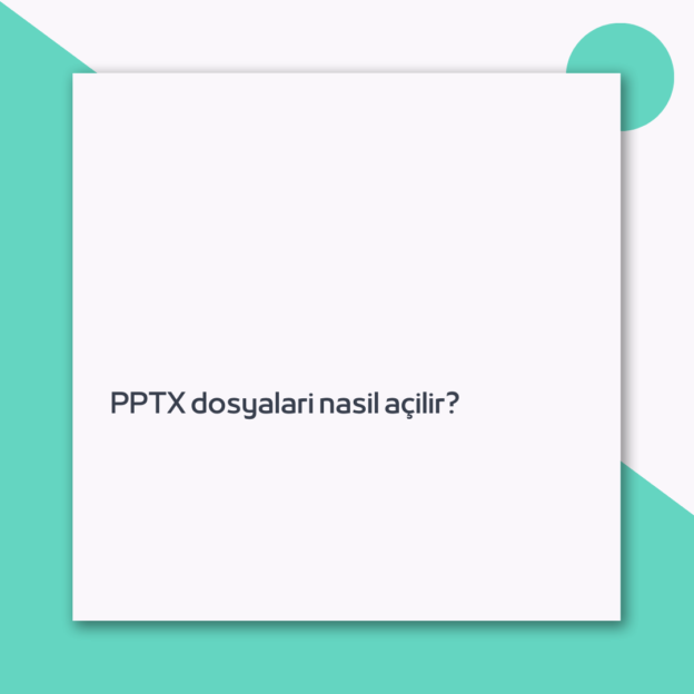 PPTX dosyalari nasil açilir? 1