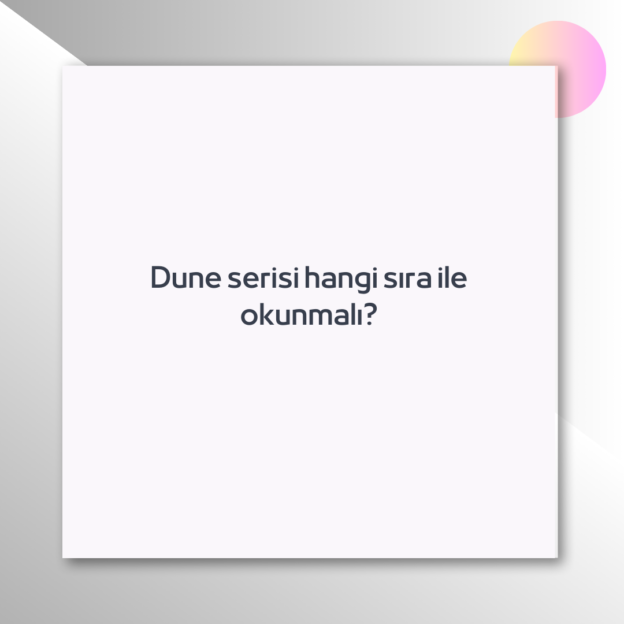 Dune serisi hangi sıra ile okunmalı? 1