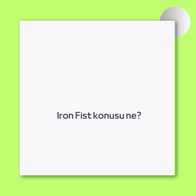 Iron Fist konusu ne? 1