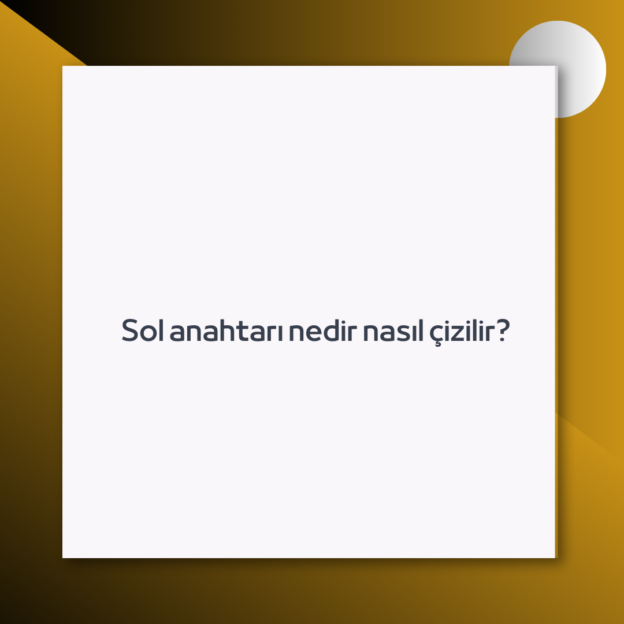 Sol anahtarı nedir nasıl çizilir? 1