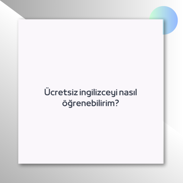 Ücretsiz ingilizceyi nasıl öğrenebilirim? 1