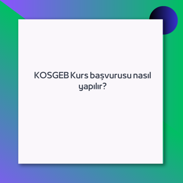 KOSGEB Kurs başvurusu nasıl yapılır? 1