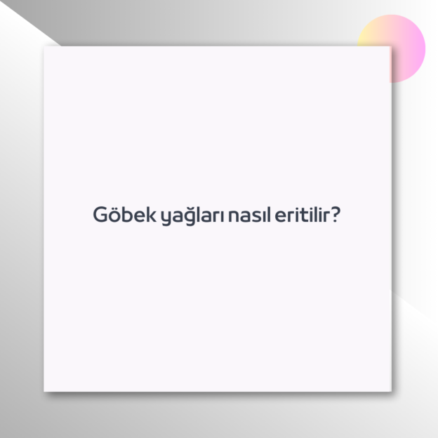 Göbek yağları nasıl eritilir? 1