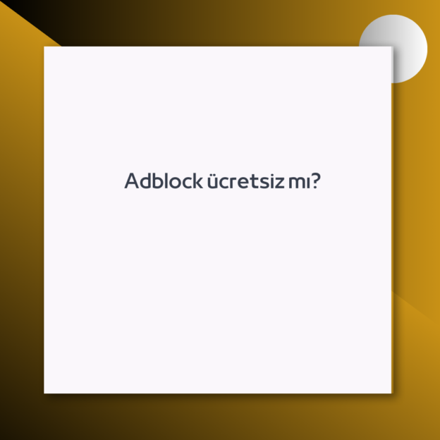 Adblock ücretsiz mı? 1