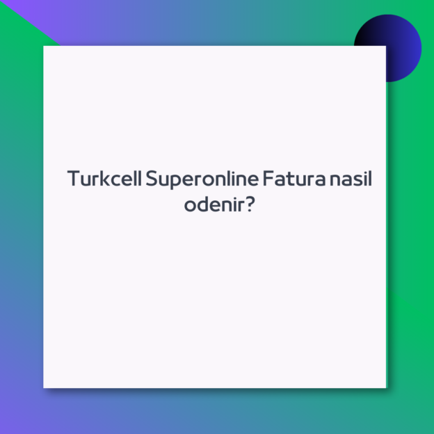 Turkcell Superonline Fatura nasil odenir? 1