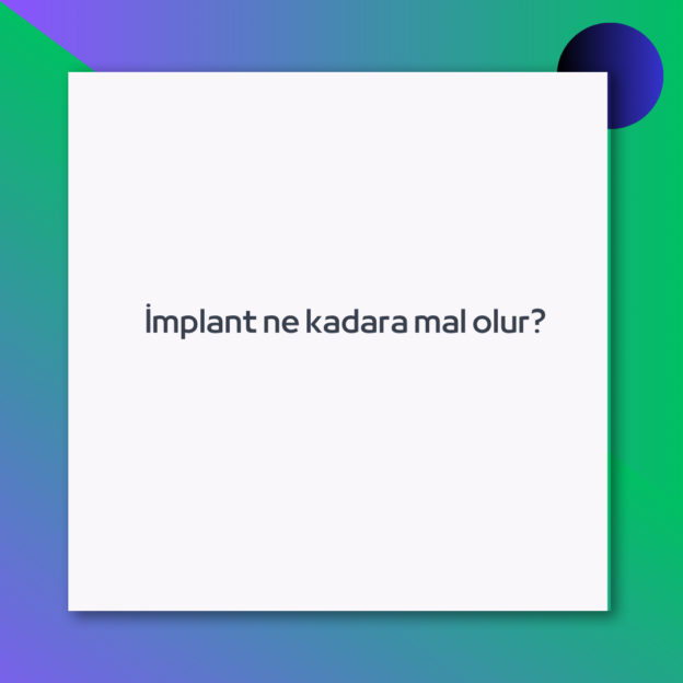 İmplant ne kadara mal olur? 1