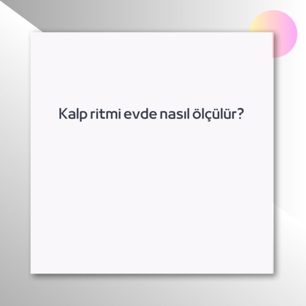 Kalp ritmi evde nasıl ölçülür? 1