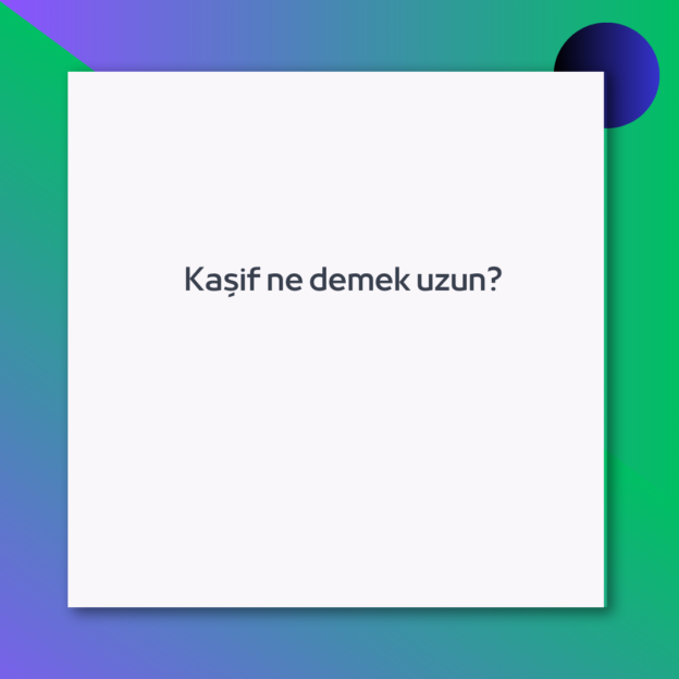 Kaşif ne demek uzun? 1