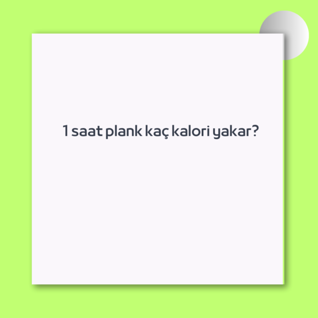 1 saat plank kaç kalori yakar? 1