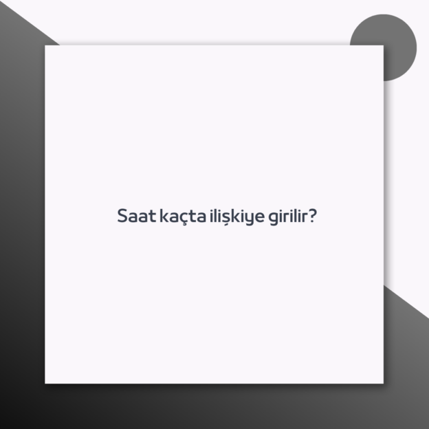 Saat kaçta ilişkiye girilir? 1