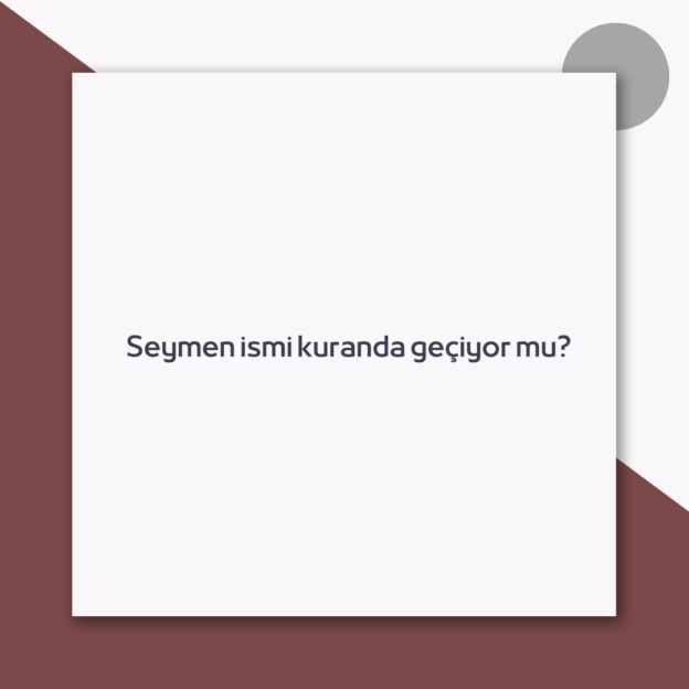 Seymen ismi kuranda geçiyor mu? 1