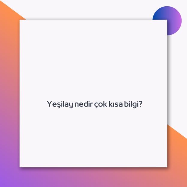 Yeşilay nedir çok kısa bilgi? 1