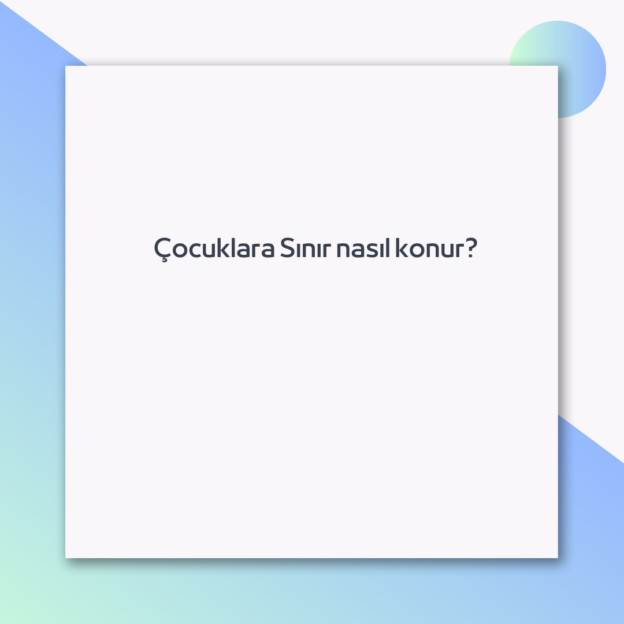 Çocuklara Sınır nasıl konur? 1