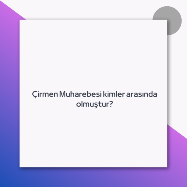 Çirmen Muharebesi kimler arasında olmuştur? 1