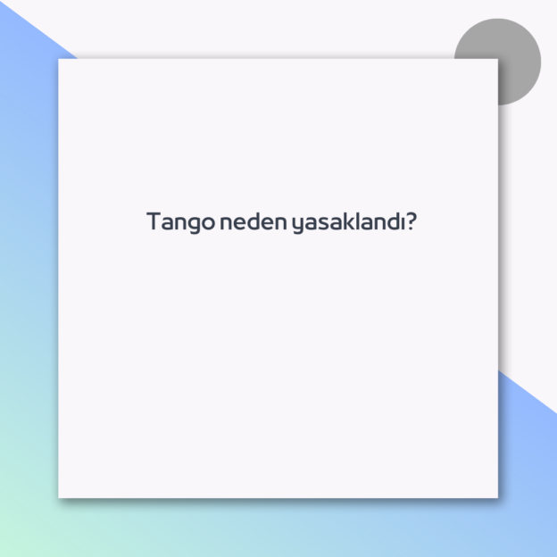 Tango neden yasaklandı? 1