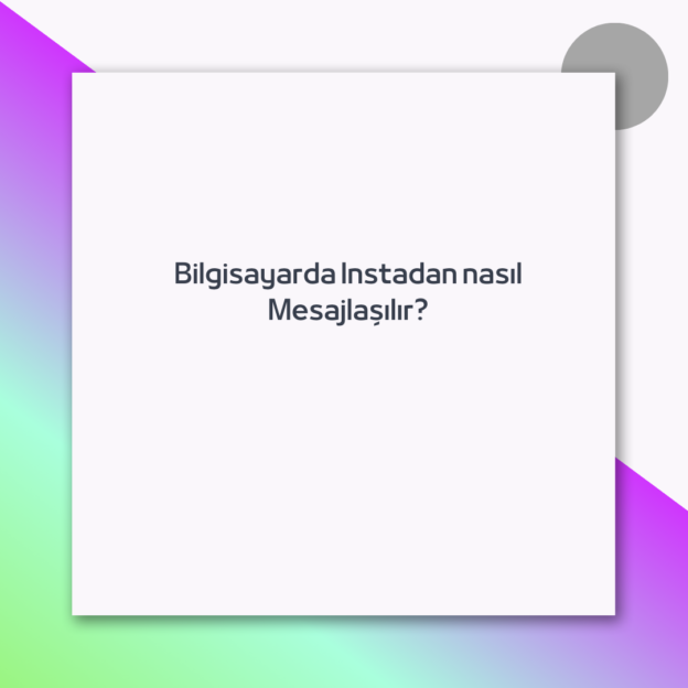 Bilgisayarda Instadan nasıl Mesajlaşılır? 1