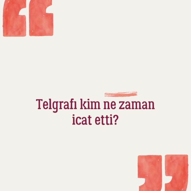 Telgrafı kim ne zaman icat etti? 1