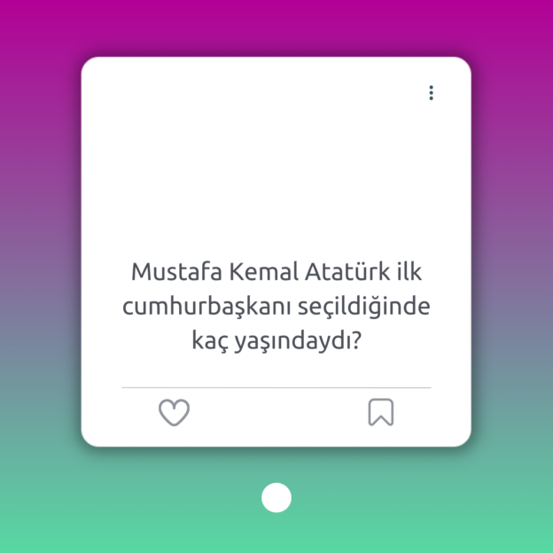 Mustafa Kemal Atatürk ilk cumhurbaşkanı seçildiğinde kaç yaşındaydı? 1