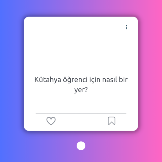 Kütahya öğrenci için nasıl bir yer? 1