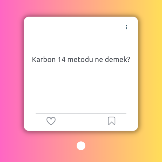 Karbon 14 metodu ne demek? 1