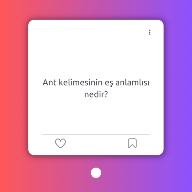 Ant kelimesinin eş anlamlısı nedir? 1