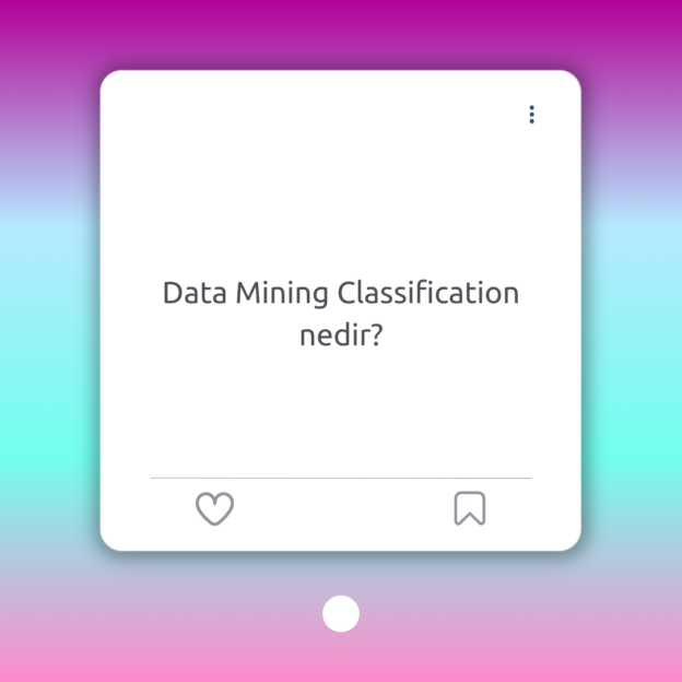 Data Mining Classification nedir? 1