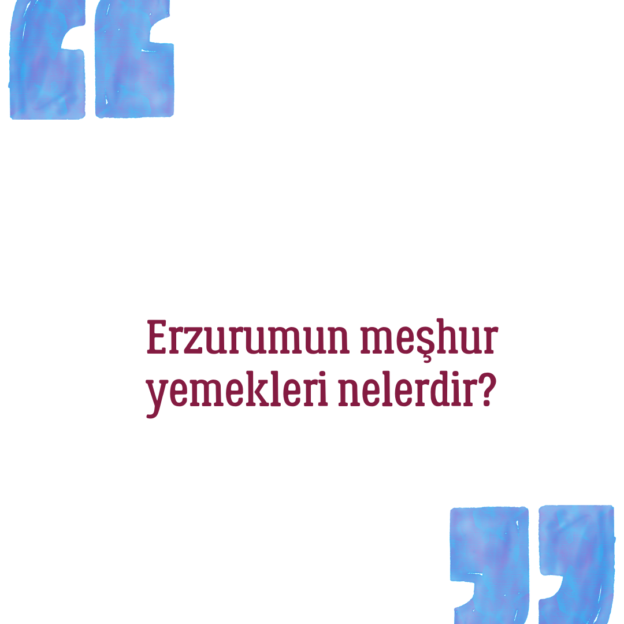 Erzurumun meşhur yemekleri nelerdir? 1