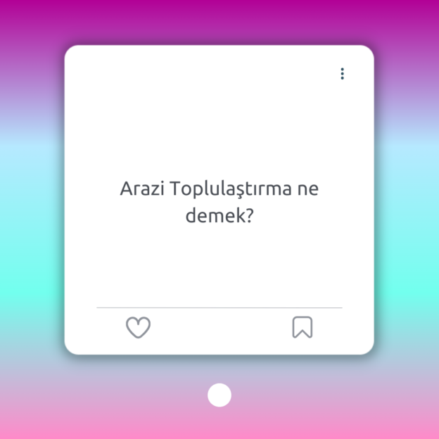 Arazi Toplulaştırma ne demek? 1