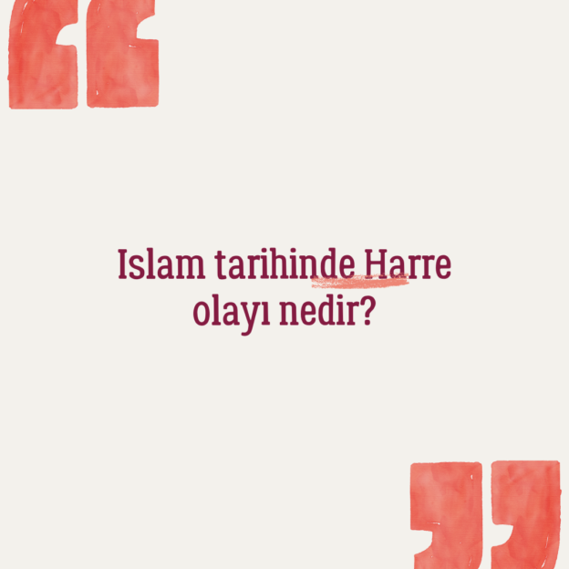 Islam tarihinde Harre olayı nedir? 1