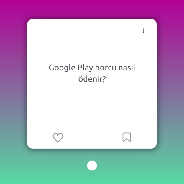 Google Play borcu nasıl ödenir? 1