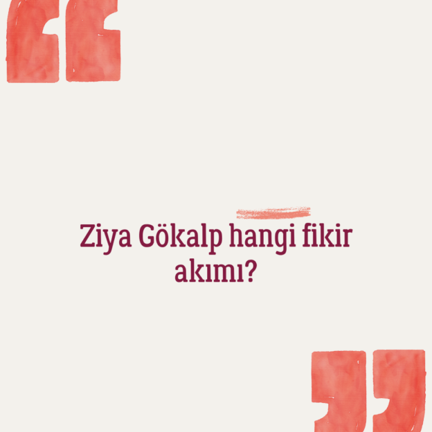 Ziya Gökalp hangi fikir akımı? 1