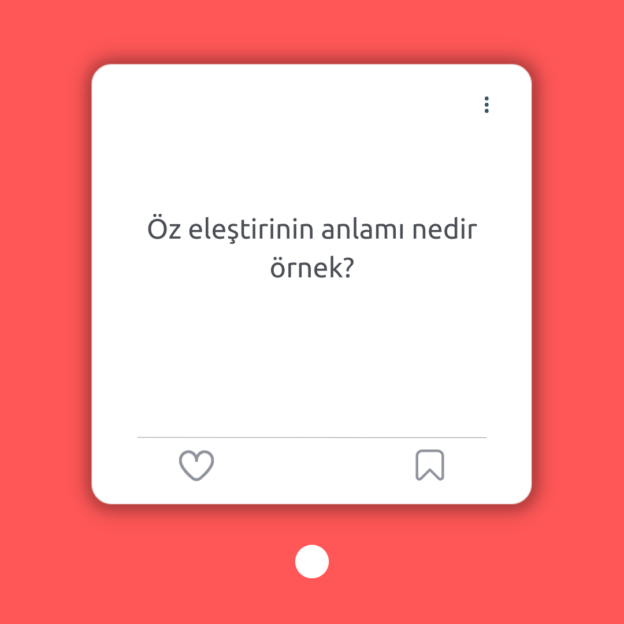 Öz eleştirinin anlamı nedir örnek? 1