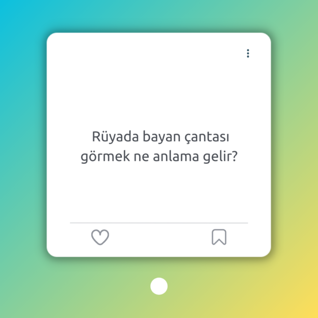 Rüyada bayan çantası görmek ne anlama gelir? 1