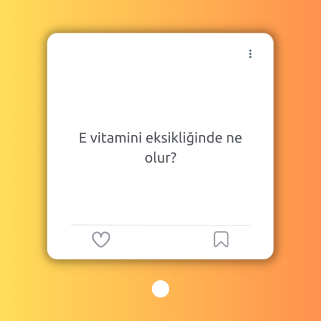 E vitamini eksikliğinde ne olur? 1