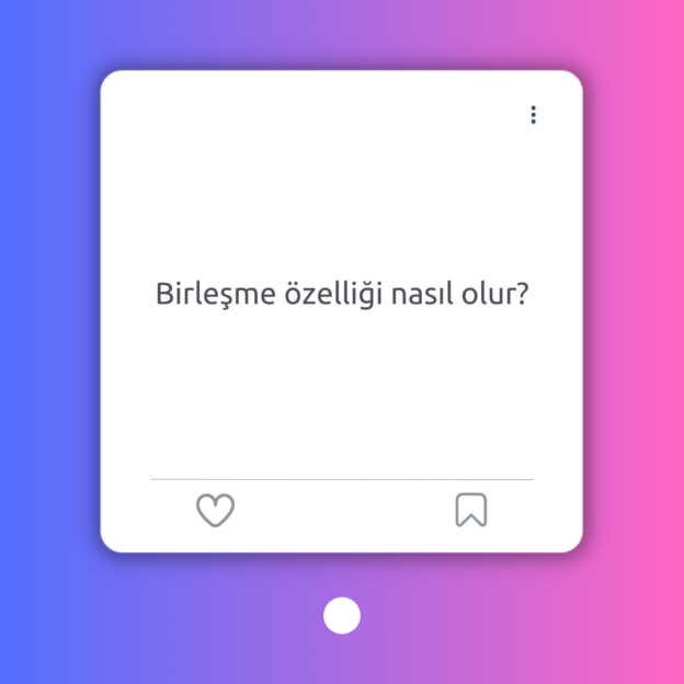 Birleşme özelliği nasıl olur? 1