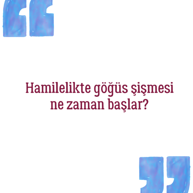 Hamilelikte göğüs şişmesi ne zaman başlar? 1