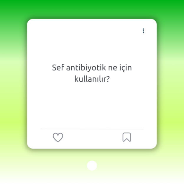 Sef antibiyotik ne için kullanılır? 1