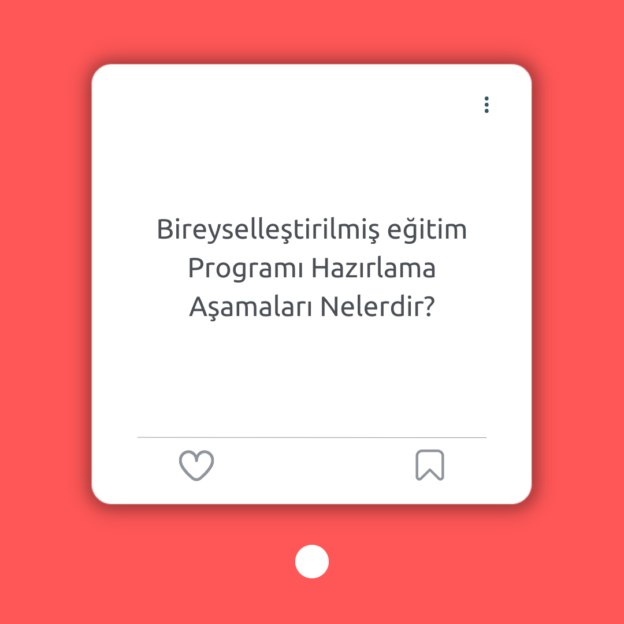 Bireyselleştirilmiş eğitim Programı Hazırlama Aşamaları Nelerdir? 1