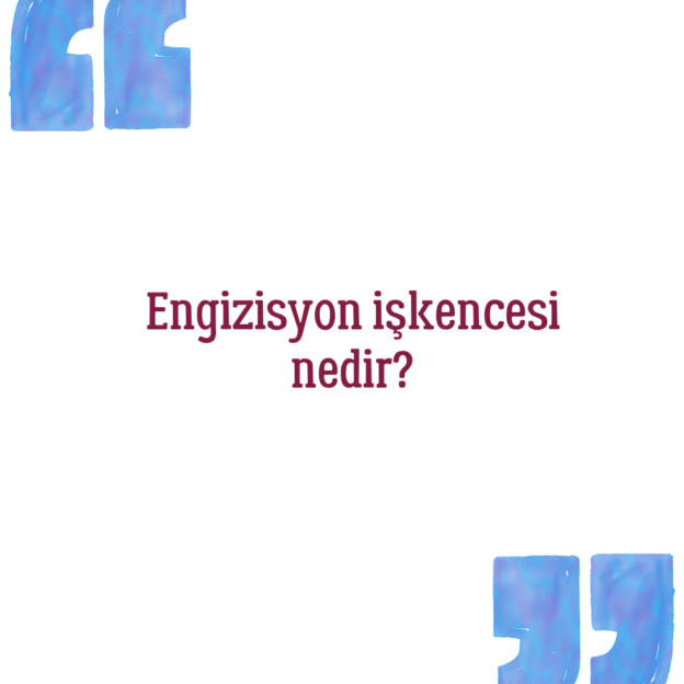 Engizisyon işkencesi nedir? 1